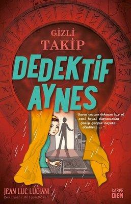 Gizli Takip - Dedektif Aynes - Jean Luc Luciani | Carpe Diem - 9786051