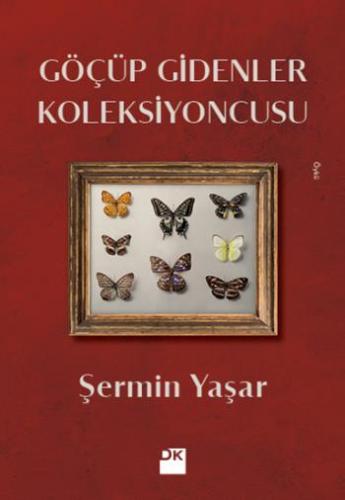 Göçüp Gidenler Koleksiyoncusu - Şermin Yaşar | Doğan Kitap - 978605095