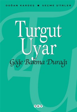 Göğe Bakma Durağı - Turgut Uyar | Yky - 9789750813870