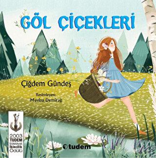 Göl Çiçekleri - Çiğdem Gündeş | Tudem - 9786059604536