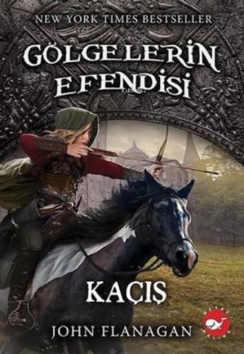 Gölgelerin Efendisi 16 - Kaçış - John Flanagan | Beyaz Balina - 978975