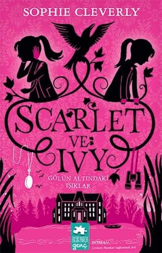 Gölün Altındaki Işıklar - Scarlet Ve Ivy 4 - Sophie Cleverly | Eksik P