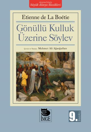 Gönüllü Kulluk Üzerine Söylev - Etienne De La Boetie | İmge Kitabevi -