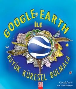 Google Earth İle Büyük Küresel Bulmaca