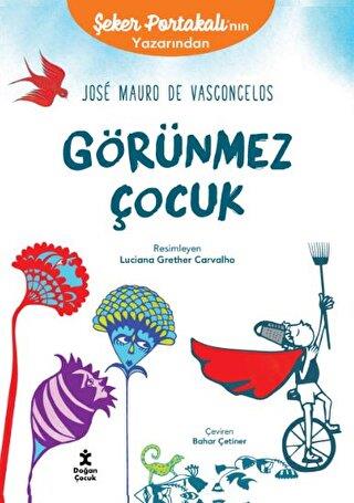 Görünmez Çocuk - Jose Mauro De Vasconcelos | Doğan Çocuk - 97862539402