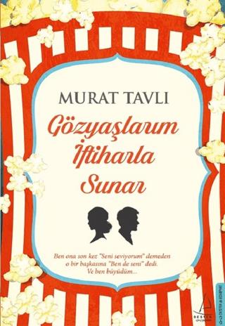 Gözyaşlarım İftiharla Sunar - Murat Tavlı | Destek Yayınları - 9786053