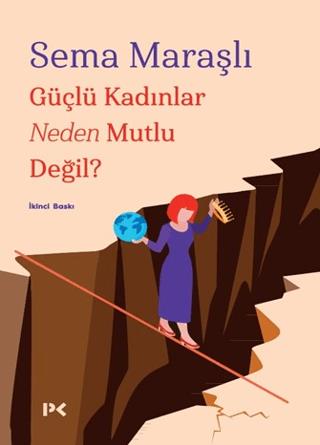 Güçlü Kadınlar Neden Mutlu Değil? - Sema Maraşlı | Profil - 9786257111