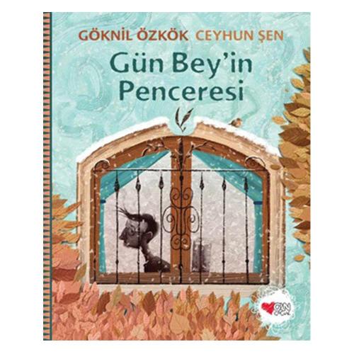 Gün Bey'in Penceresi - Göknil Özkök Ceyhun Şen | Can Çocuk - 978975073