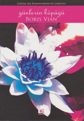 Günlerin Köpüğü - Boris Vian | E Yayınları - 9789753900584