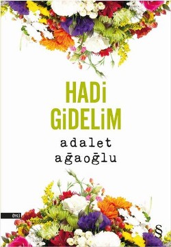 Hadi Gidelim - Adalet Ağaoğlu | Everest - 9786051850474