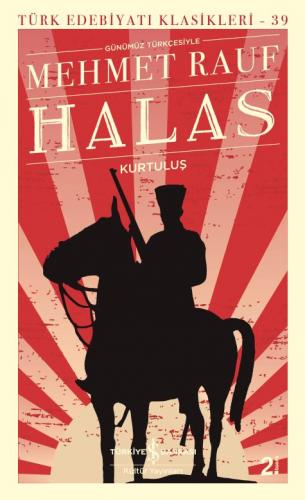 Halas - Kurtuluş - Türk Edebiyatı Klasikleri 39 - Mehmet Rauf | İş Ban