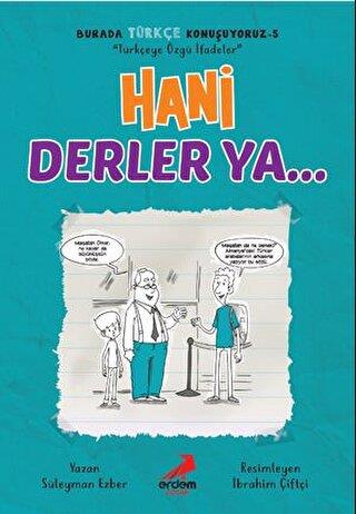 Hani Derler Ya... - Burada Türkçe Konuşuyoruz 5 - | Erdem Çocuk - 9786