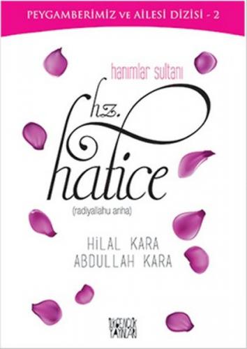 Hanımlar Sultanı Hz Hatice - Hilal Kara - Abdullah Kara | Uğurböceği -