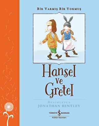 Hansel Ve Gretel - Bir Varmış Bir Yokmuş - Grimm Kardeşler | İş Bankas