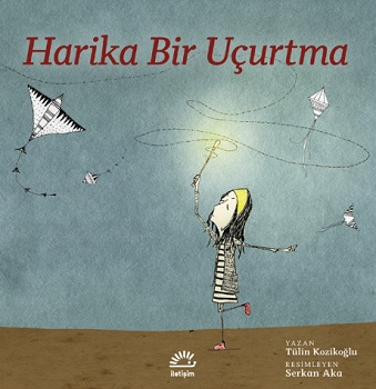 Harika Bir Uçurtma - Tüli Kozikoğlu | İletişim - 9789750527517