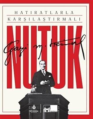 Hatıratlarla Karşılaştırmalı Nutuk (kutulu, Ciltli) - Mustafa Kemal At