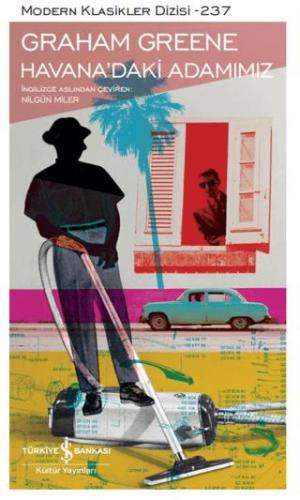 Havana'daki Adamımız - Graham Greene | İş Bankası Kültür Yayınları - 9