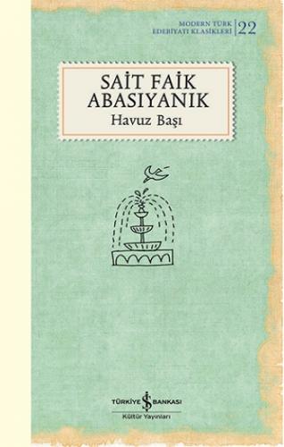 Havuz Başı - Modern Türk Edebiyatı Klasikleri 22 - Sait Faik Abasıyanı