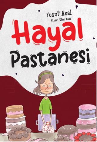 Hayal Pastanesi - | Nesil Çocuk - 9786256653993