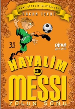 Hayalim Messi 3 Yolun Sonu - Erkan İşeri | Pinus - 9786055163327