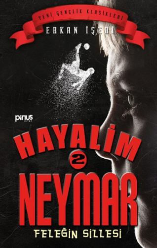 Hayalim Neymar 2 Feleğin Sillesi - Erkan İşeri | Pinus - 9786055163563