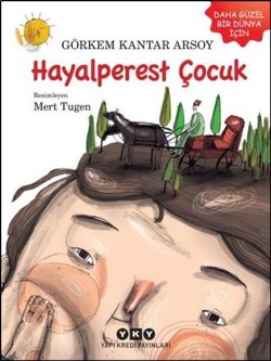 Hayalperest Çocuk - Görkem Kantar Arsoy | Yky - 9789750832932