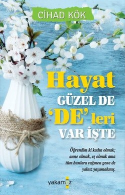 Hayat Güzel De De Leri Var İşte