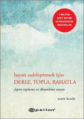 Hayatı Sadeleştirmek İçin Derle, Topla, Rahatla - Marie Kondo | Epsilo