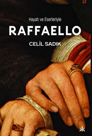Hayatı Ve Eserleriyle Raffaello