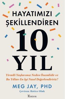 Hayatımızı Şekillendiren 10 Yıl - Yirmili Yaşlarımız Neden Önemlidir V