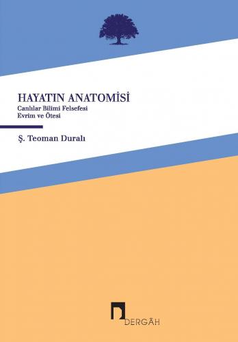 Hayatın Anatomisi - Ş. Teoman Duralı | Dergah - 9789759959050
