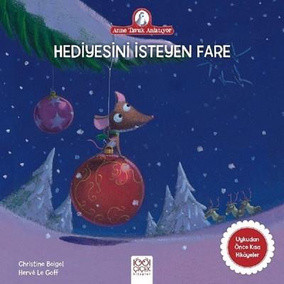 Hediyesini İsteyen Fare-anne Tavuk Anlatıyor - Christine Beigel | 1001