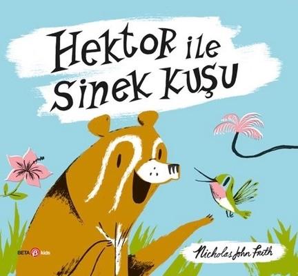 Hektor Ve Sinek Kuşu - Nicholas John Frith | Beta Kids - 9786052420652