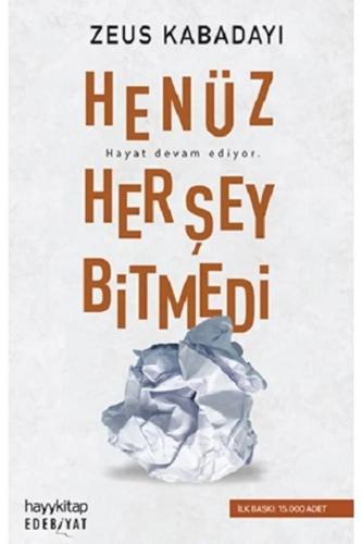 Henüz Her Şey Bitmedi - Zeus Kabadayı | Hayy - 9786258222234