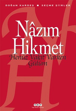 Henüz Vakit Varken Gülüm - Nazım Hikmet | Yky - 9789750814068