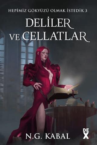 Hepimiz Gökyüzü Olmak İstedik 3 Deliler Ve Cellatlar - Ciltli (kırmızı Şömiz)