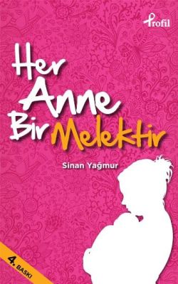 Her Anne Bir Melektir - Sinan Yağmur | Profil - 9789759963781