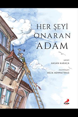 Her Şeyi Onaran Adam - Hasan Karaca | Erdem Çocuk - 9786052790113