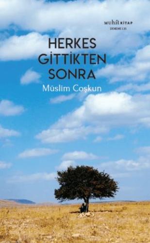 Herkes Gittikten Sonra - Müslim Coşkun | Muhit Kitap - 9786257674904
