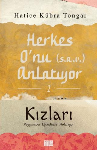 Herkes O'nu (s.a.v.) Anlatıyor - 2 - Hatice Kübra Tongar | Aile - 9786