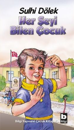 Herşeyi Bilen Çocuk - Sulhi Dölek | Bilgi - 9789752200043