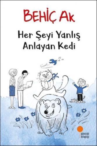Herşeyi Yanlış Anlayan Kedi - Behiç Ak | Günışığı - 9786059405737