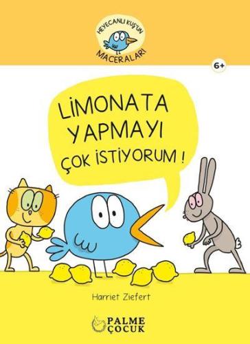 Heyacanlı Kuş'un Maceraları - Limonata Yapmayı Çok İstiyorum