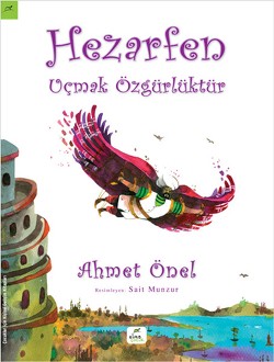 Hezarfen Uçmak Özgürlüktür - Ahmet Önel | Elma Çocuk - 9786055286255