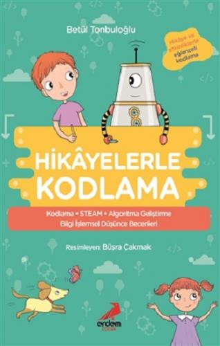 Hikayelerle Kodlama - Betül Tonbuloğlu | Erdem Çocuk - 9786052791646