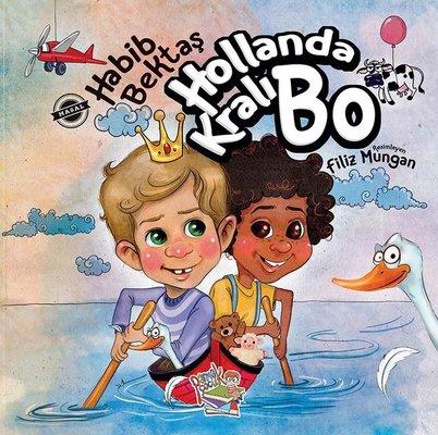 Hollanda Kralı Bo - Habib Bektaş | Parmak Çocuk Yayınları - 9786257796