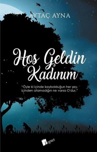 Hoşgeldin Kadınım - Aytaç Ayna | Lopus - 9786058209220