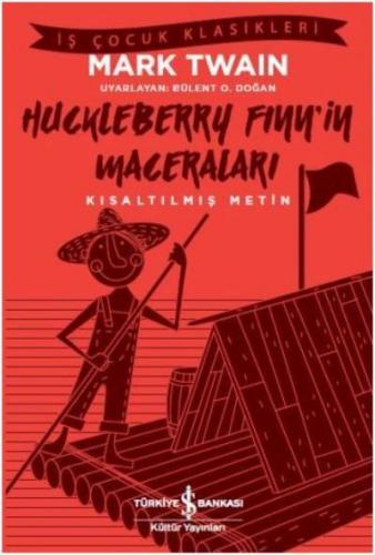 Huckleberry Fınn'in Maceraları - Kısaltılmış Metin - Mark Twain | İş B