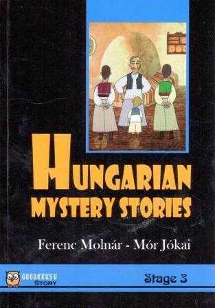 Hungarian Mystery Stories Stage 3 - Ferenc Molnar - Mor Jokai | Gugukk