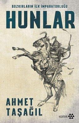 Hunlar-bozkırların İlk İmparatorluğu - Ahmet Taşağıl | Yeditepe - 9786